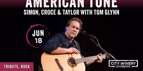 American Tune: Simon, Croce & Taylor with Tom Glynn