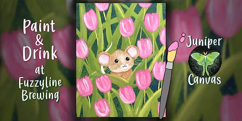 Paint & Drink at Fuzzyline Brewing: Tulip Mouse