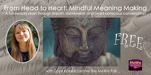 From Head to Heart: Mindful Meaning Making ~ A FREE Sensory Reset in Bellevue before the MeWe Fair