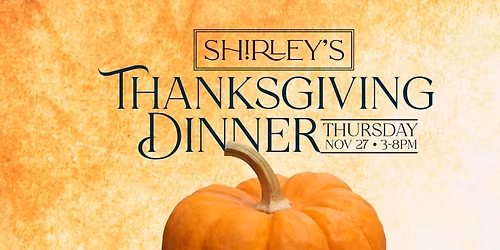 Thanksgiving Dinner at Shirley's - Hotel Petersburg