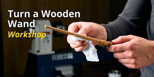 Lee Valley Tools Edmonton Store - Turn a Wooden Wand Workshop