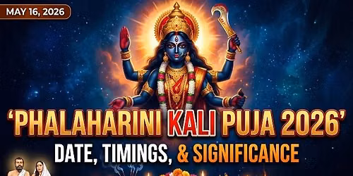 Phalaharini Kali Puja 2026: Date, Timings, Rituals & Spiritual Significance
