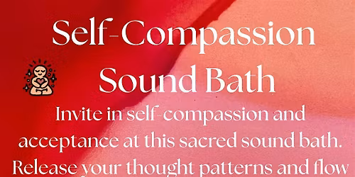 Self-Compassion Sound Bath