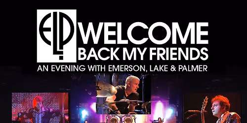 Welcome Back My Friends - An Evening with Emerson, Lake & Palmer - Live at the Golden State Theatre