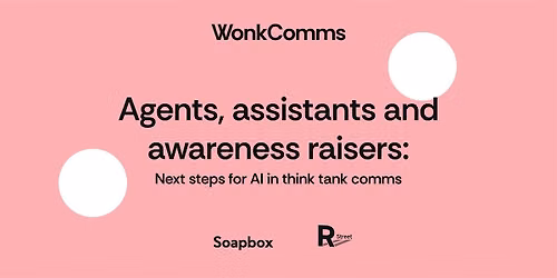 Wonkcomms Breakfast Club: Next steps for AI in think tank comms