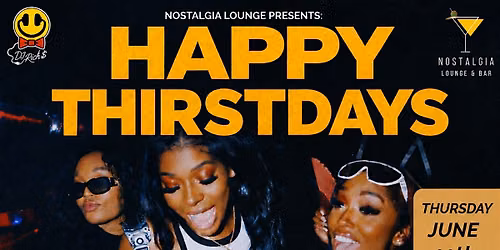 HAPPY THIRSTDAYS (THE ULTIMATE REVERSE HAPPY HOUR)