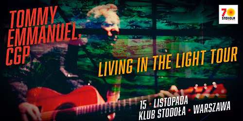 Tommy Emmanuel, CGP - "Living In The Light Tour" | 15.11.2026 | Klub Stodo\u0142a 