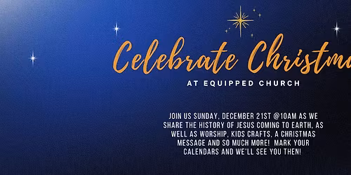 Christmas Celebration with Equipped Church