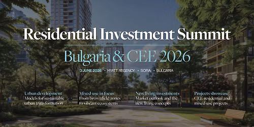 Residential Investment Summit Bulgaria & CEE 2026