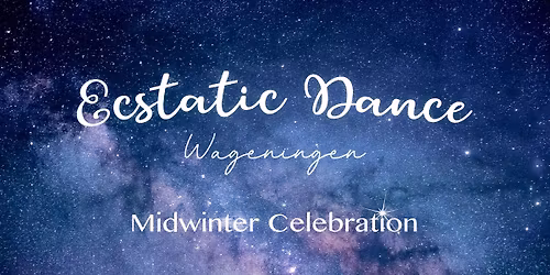 Ecstatic Dance Wageningen - Midwinter Celebration with DJ Maurice Spees & Sound Bath