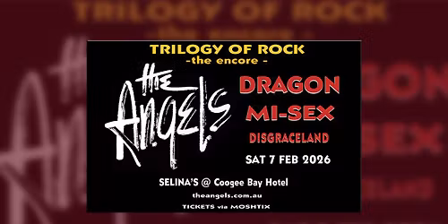The Angels - Trilogy Of Rock w\/ Dragon, Mi-Sex & Disgraceland