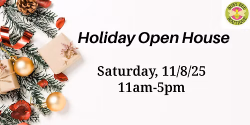 Busy Bee Boutique Holiday Open House