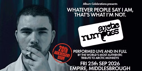 ARCTIC NUMPTIES: DEBUT ALBUM 20TH ANNIVERSARY SHOW LIVE in Middlesbrough