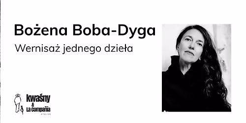 Wernisa\u017c jednego dzie\u0142a - BO\u017bENA BOBA-DYGA