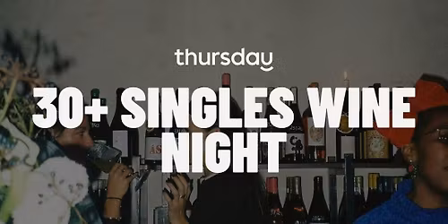 Thursday | 30+ Singles Wine Night | Nata Wine Bar