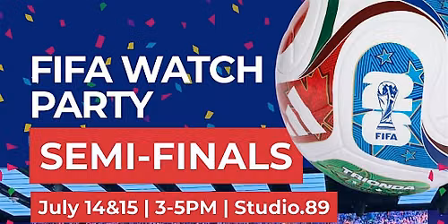 FIFA WORLD CUP WATCH PARTY | SEMI-FINALS