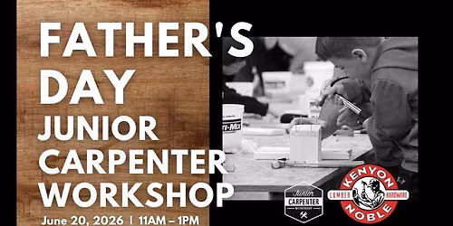 Kenyon Noble Father's Day Junior Carpenter Workshop