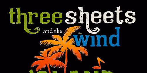 Three Sheets & The Wind