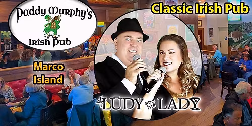 LUDY and his LADY LIVE at Paddy Murphy's Irish Pub on Marco Island