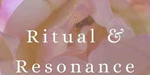 Ritual & Resonance