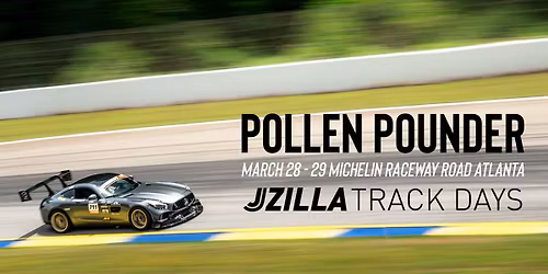 2026 Jzilla's Pollen Pounder at Michelin Raceway Road Atlanta presented by DIYAutoTune