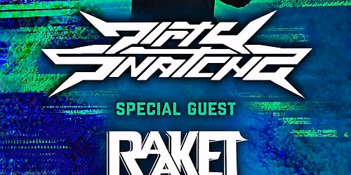 DIRTYSNATCHA w\/ RAAKET