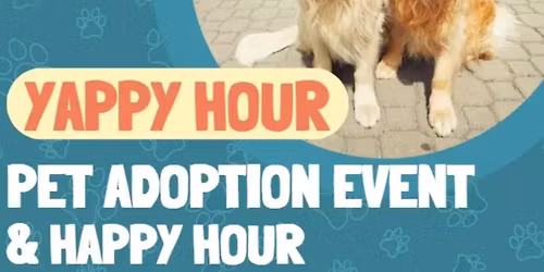 Yappy Hour - Pet Adoption Event & Happy Hour! \ud83d\udc3e
