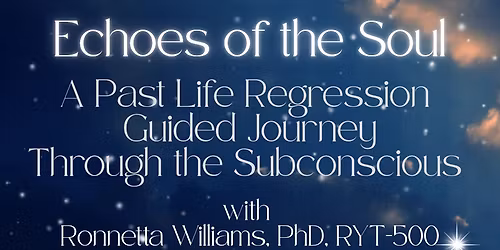 Echoes of the Soul: Past Life Regression Sound Bath