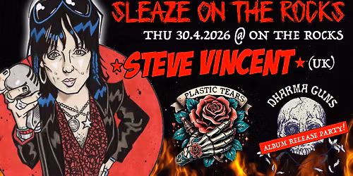Sleaze On The Rocks: Steve Vincent (UK), Dharma Guns & Plastic Tears