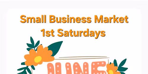 June Small Business Market 1st Saturdays 