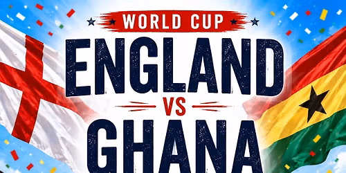 World Cup- England \ud83c\udff4\udb40\udc67\udb40\udc62\udb40\udc65\udb40\udc6e\udb40\udc67\udb40\udc7f V Ghana \ud83c\uddec\ud83c\udded