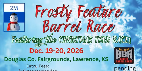 Frosty Feature Barrel Race & Christmas Tree Race!