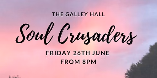 Soul Crusaders at The Galley Hall