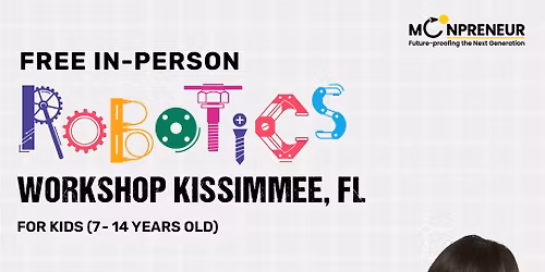 In-person Free Robotics Workshop For Kids at Kissimmee, FL (7-14yrs)
