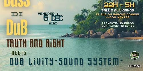 BUSS DI DUB - DUB LIVITY SOUND SYSTEM meets TRUTH AND RIGHT 