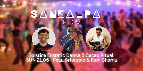 Ecstatic Dance \u2665 Sankalpa flow \u2665 Cacao Ceremony & Mantras Feat. Sri Apollo