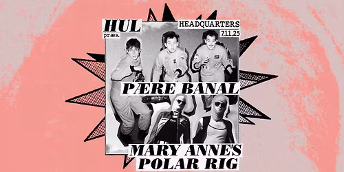 Hul pr\u00e6senterer: P\u00e6re Banal + Mary Anne's Polar Rig (SE)
