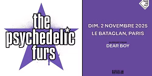 Take Me Out : The Psychedelic Furs + Dear Boy en concert au Bataclan, Paris