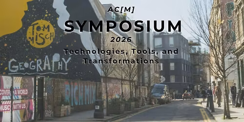AC[M] CIF Symposium: Technologies, Tools and Transformations