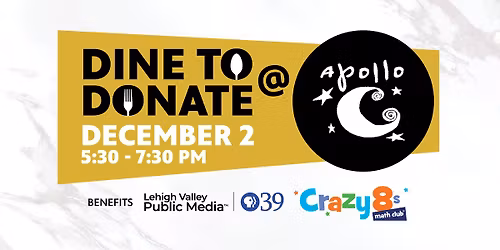 ALL DAY Dine to Donate at Apollo Grill for Crazy8s Math Club \/ Lehigh Valley Public Media