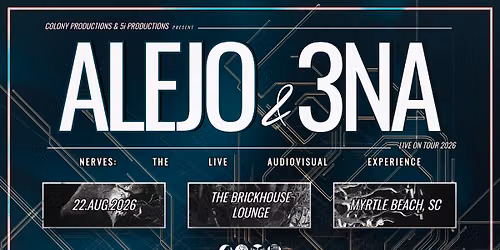 Colony Productions & 5i Productions Presents: Alejo & 3NA - NERVES: The Live Audiovisual Experience