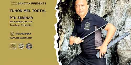 PTK Bridging Seminar with Tuhon Mel Tortal.