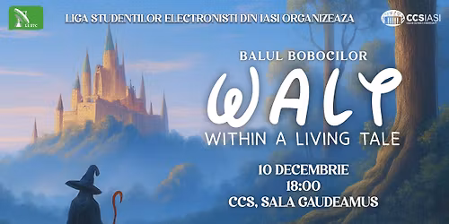 Balul Bobocilor 2025: WALT: Within A Living Tale