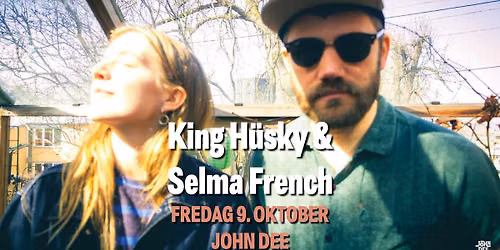 King H\u00fcsky + Selma French \/\/ John Dee \/\/ 09.10.26