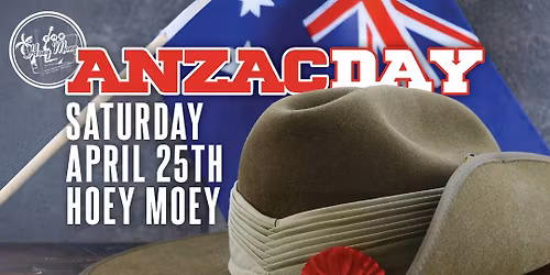 ANZAC DAY AT THE HOEY MOEY
