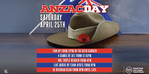ANZAC DAY, 2UP + Live Music with Evan Ayres, followed by DJ Richard Gear! 