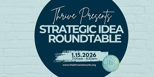 Thrive's Strategic Idea Round Table