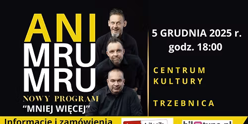 Kabaret Ani Mru Mru- nowy program "Mniej wi\u0119cej"
