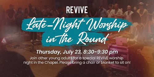 REVIVE: Late-Night Worship In The Round (young adults)