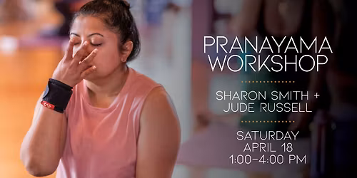 Pranayama Workshop \/ Sharon Smith & Jude Russell
